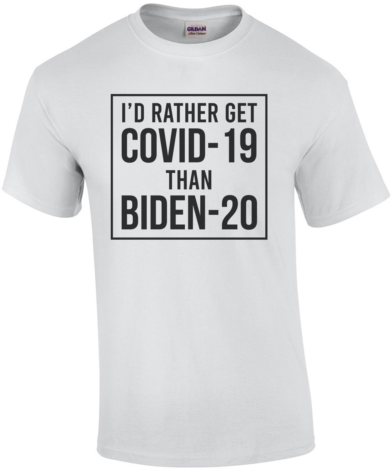 I'd Rather Get Covid-19 Than Biden - Election T-Shirt