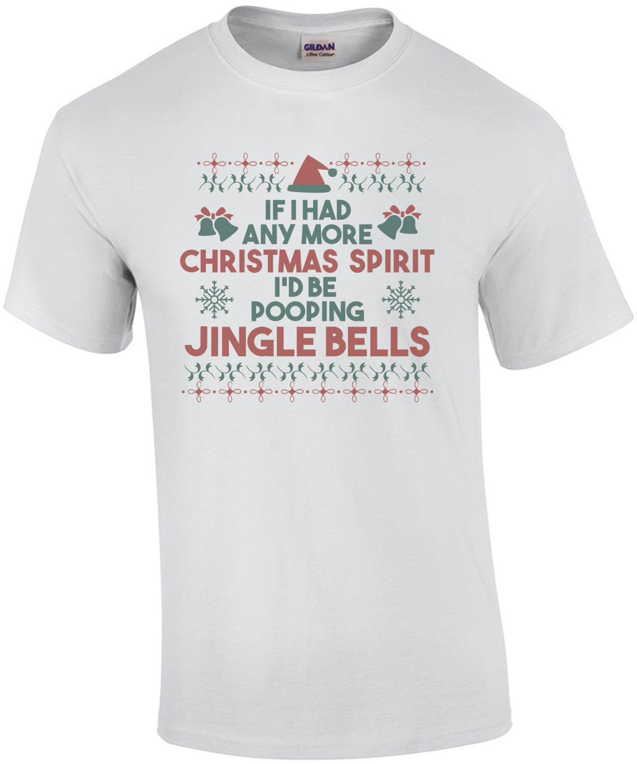 If I had any more Christmas Spirit I'd be pooping jingle bells - funny christmas t-shirt