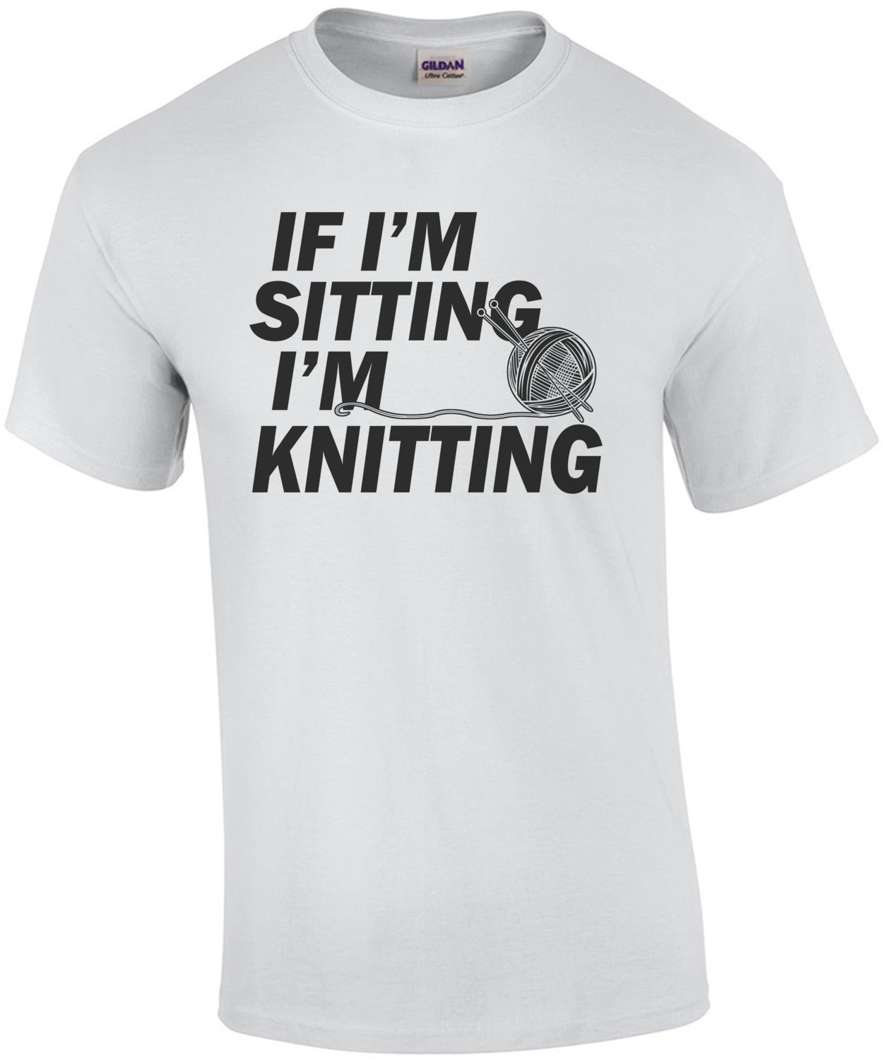If I'm Sitting I'm Knitting T-Shirt