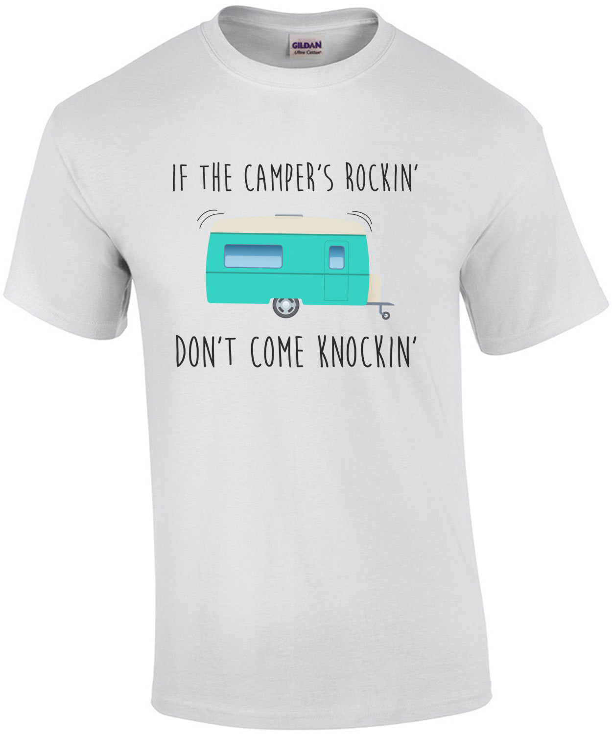 If the camper's rockin' - don't come knockin' - funny camping t-shirt