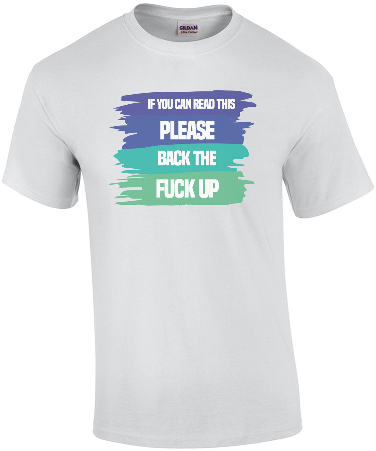 If you can read this please back the fuck up - funny insult t-shirt