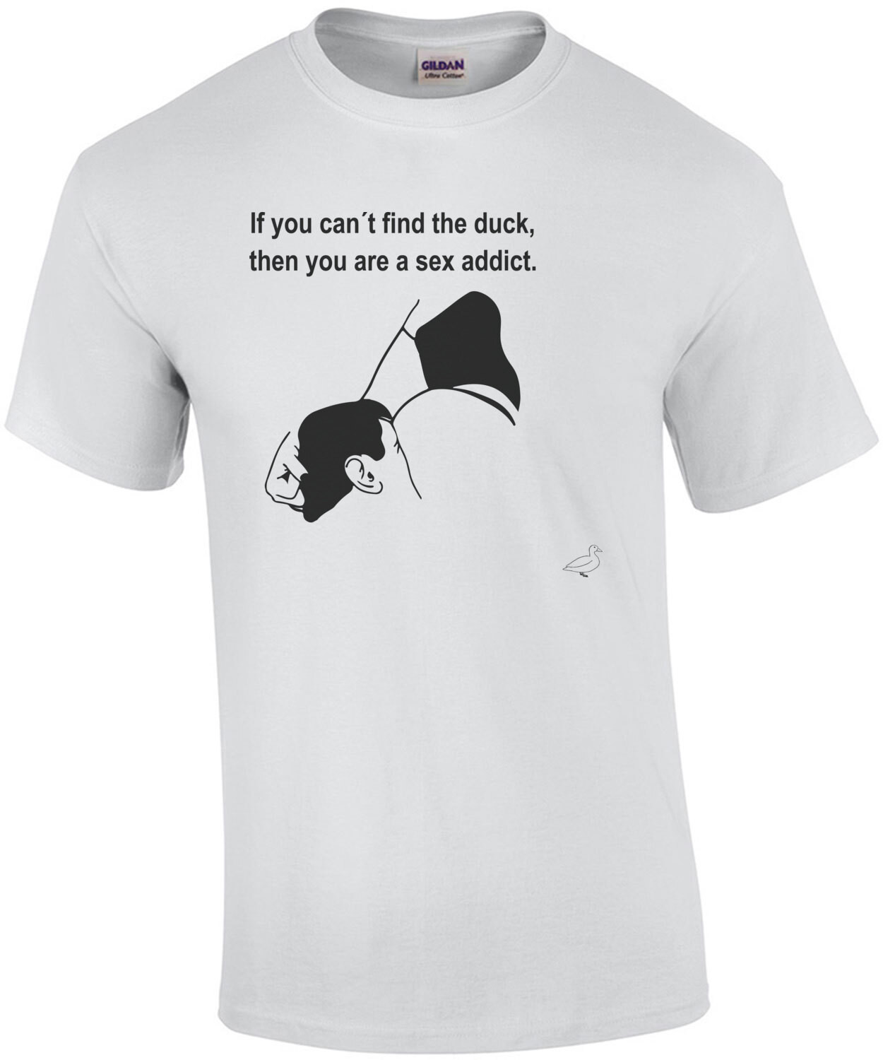 If you can't find the duck, then you are a sex addict. Funny offensive t-shirt