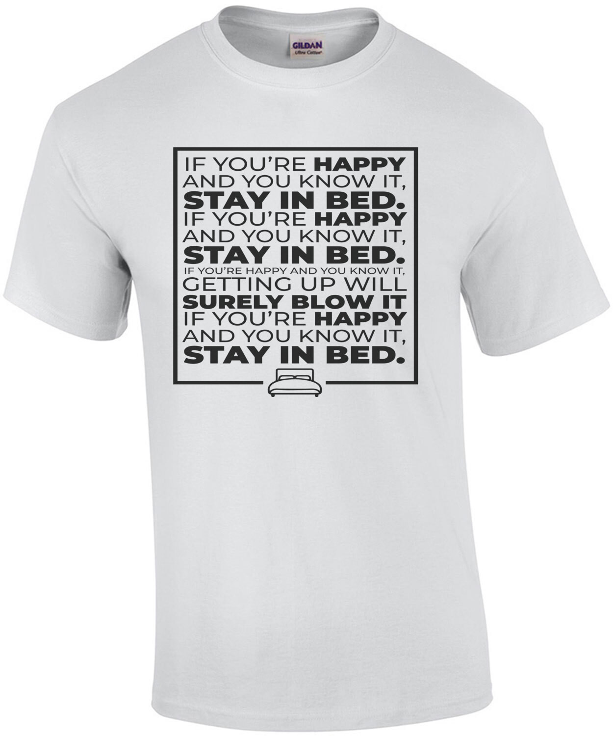 If you're happy and you know it stay in bed - funny t-shirt