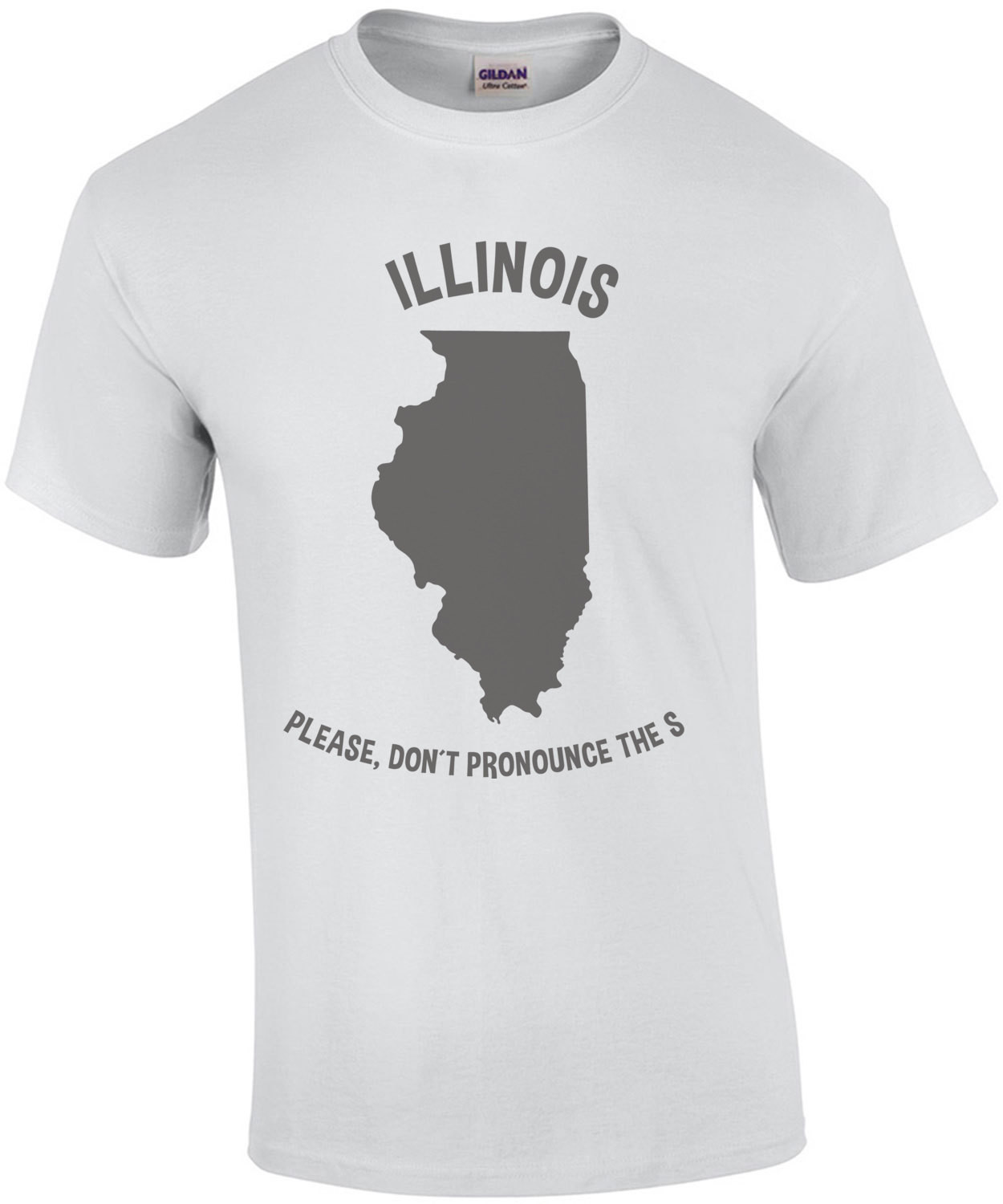 Illinois Please don't pronounce the S. - Illinois T-Shirt