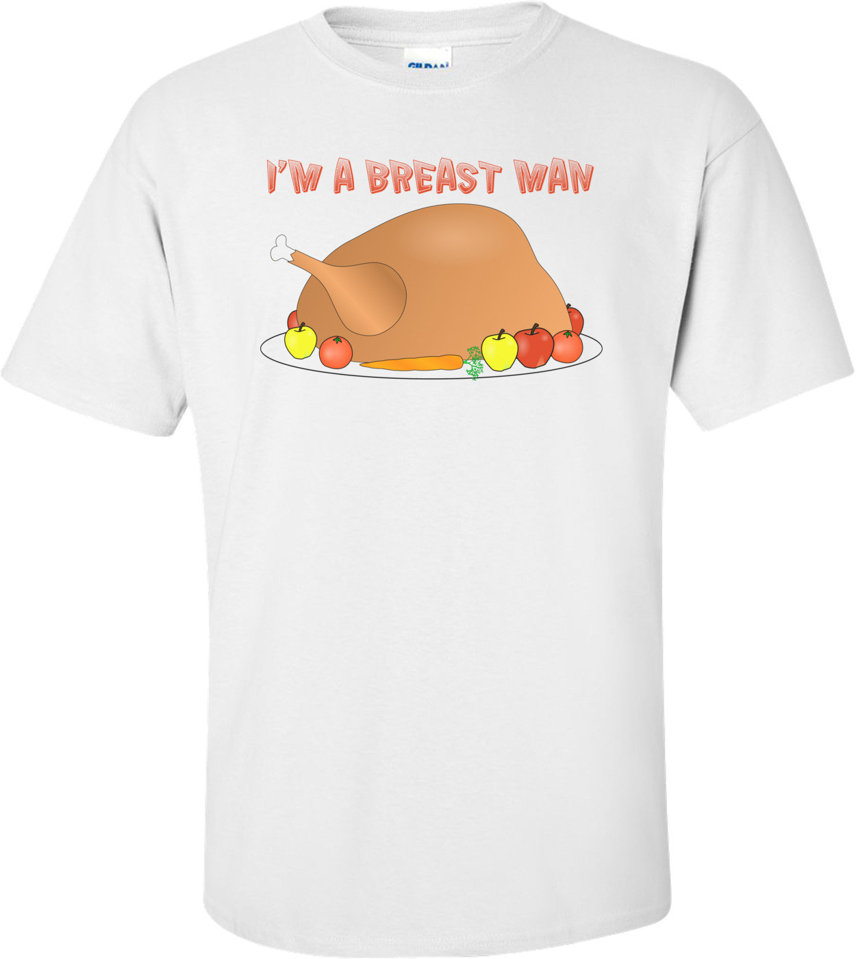 I'm A Breast Man Thanksgiving Shirt