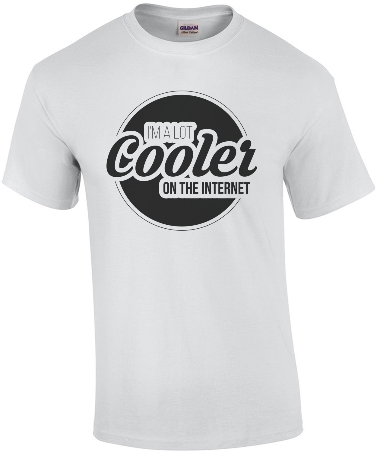 I'm a lot cooler on the internet - internet t-shirt