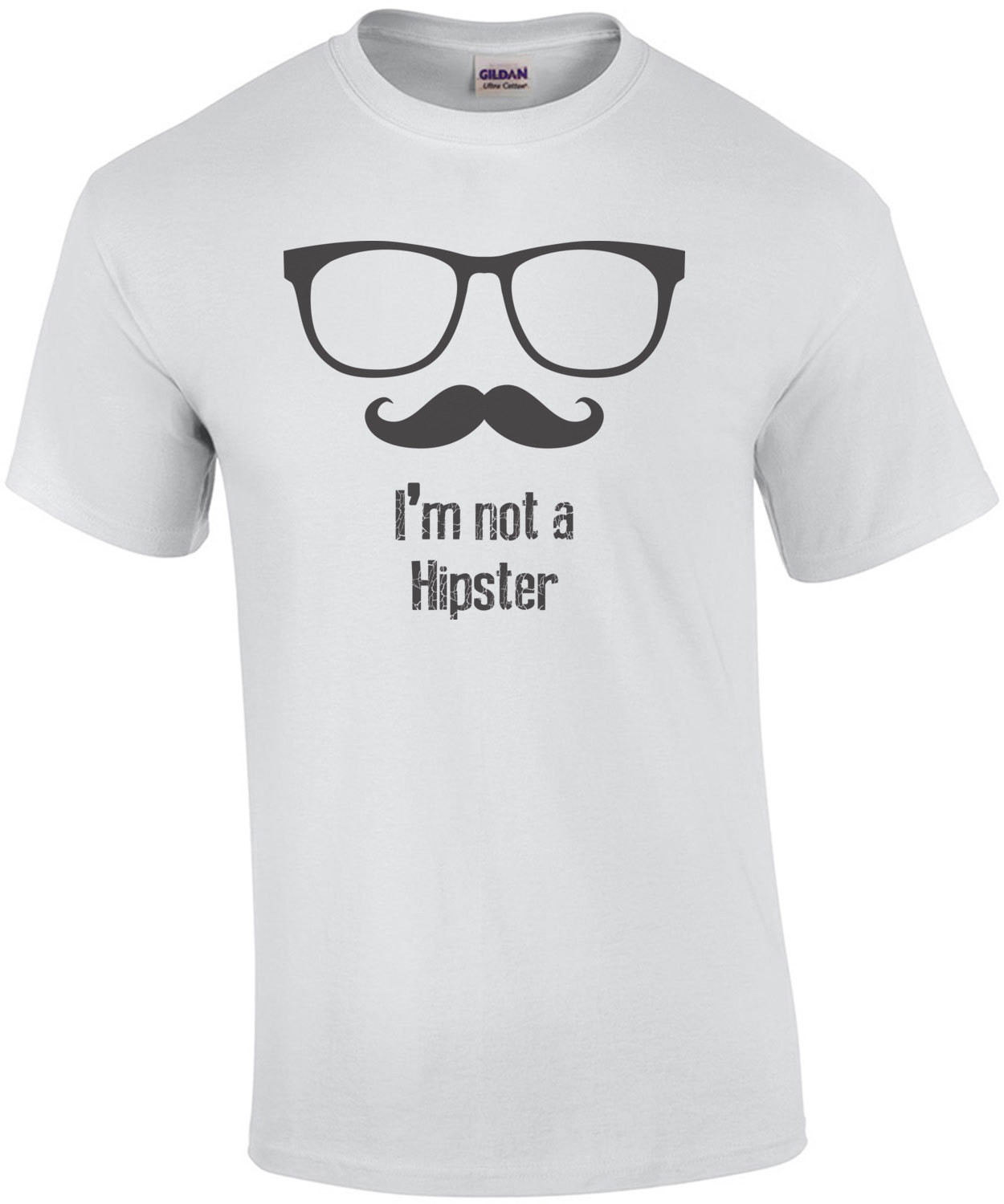 I'm Not A Hipster T-Shirt
