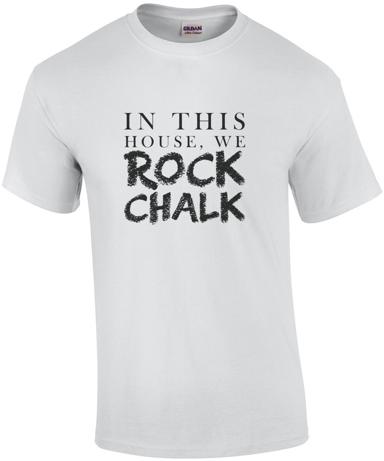 In this house, we rock chalk - Kansas T-Shirt