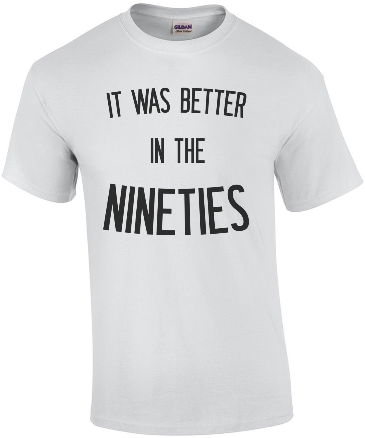 It was better in the nineties - 90's t-shirt