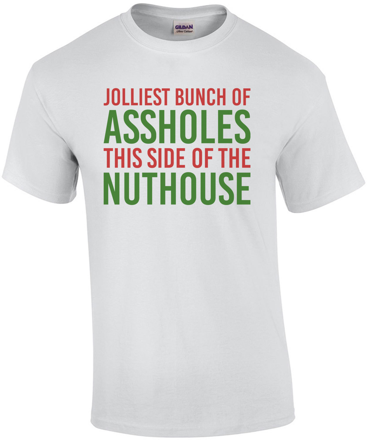 Jolliest bunch of assholes this side of the nuthouse - Christmas Vacation - Funny Christmas T-Shirt