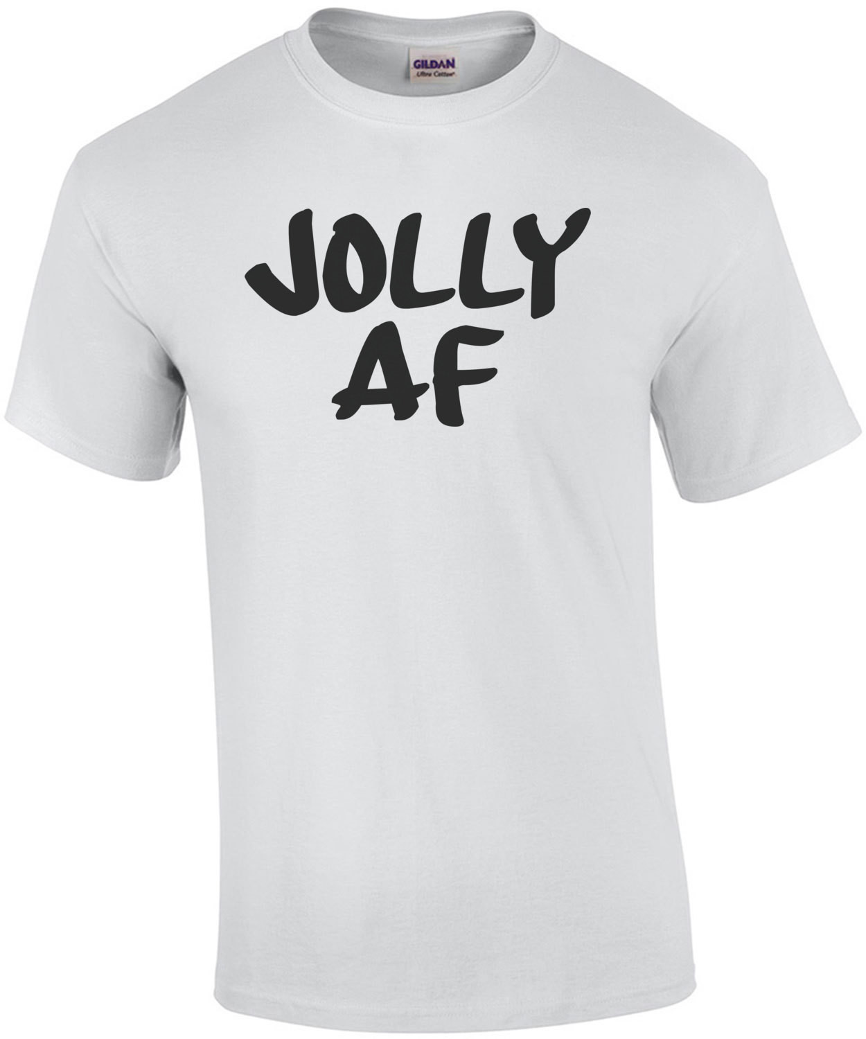 JOLLY AF - JOLLY AS FUCK - Funny Christmas T-Shirt