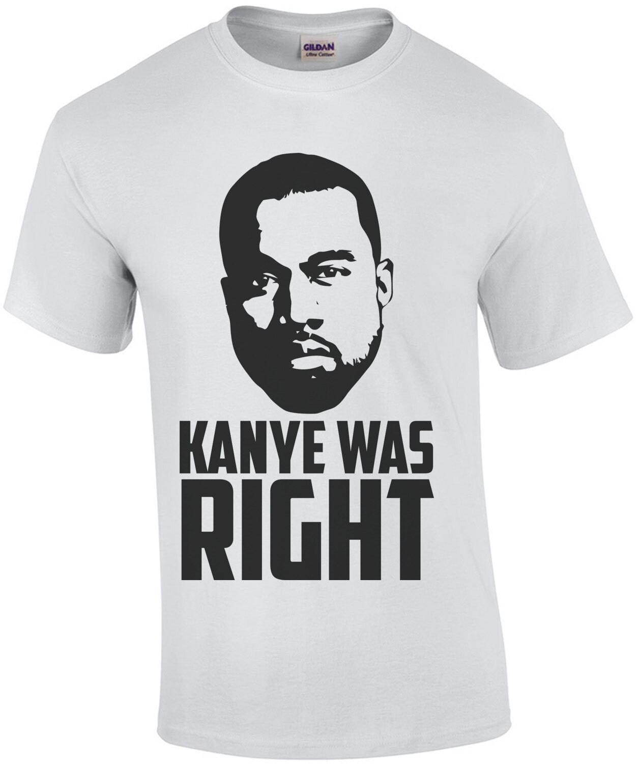 Kanye Was Right T-Shirt