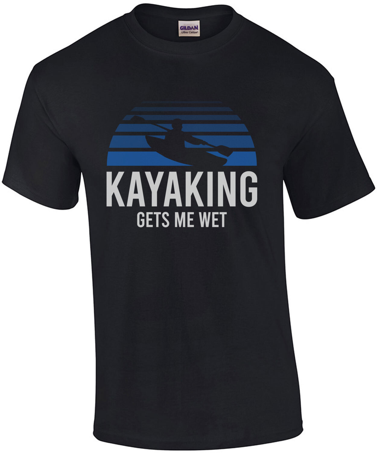 Kayaking Gets Me Wet - Pun T-Shirt