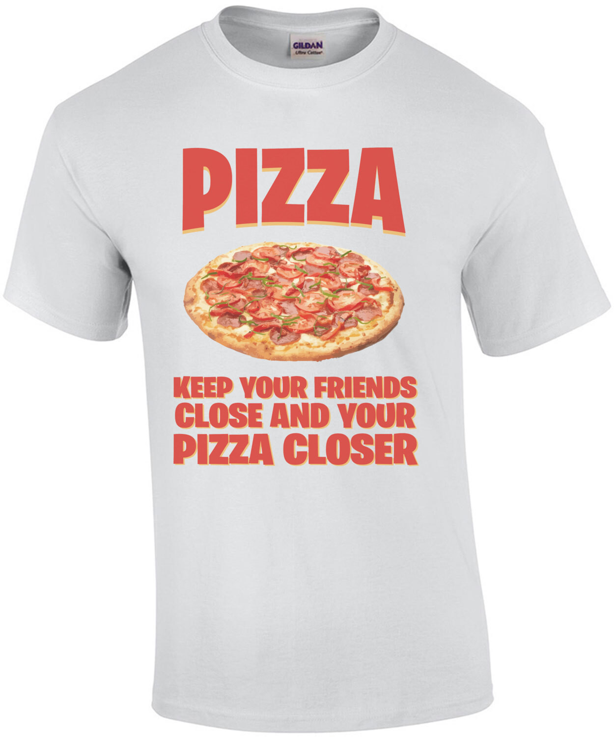 Keep your friends close and your pizza closer - funny pizza t-shirt