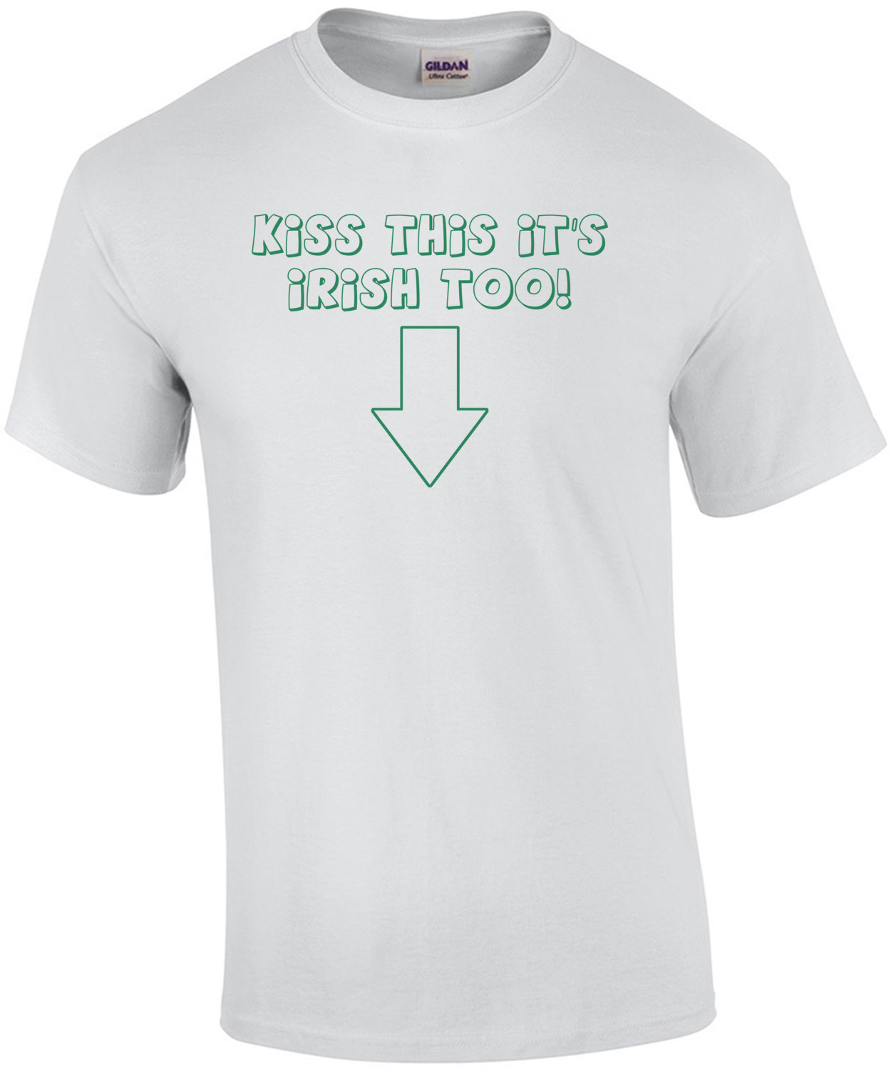 Kiss This, It's Irish Too! T-Shirt