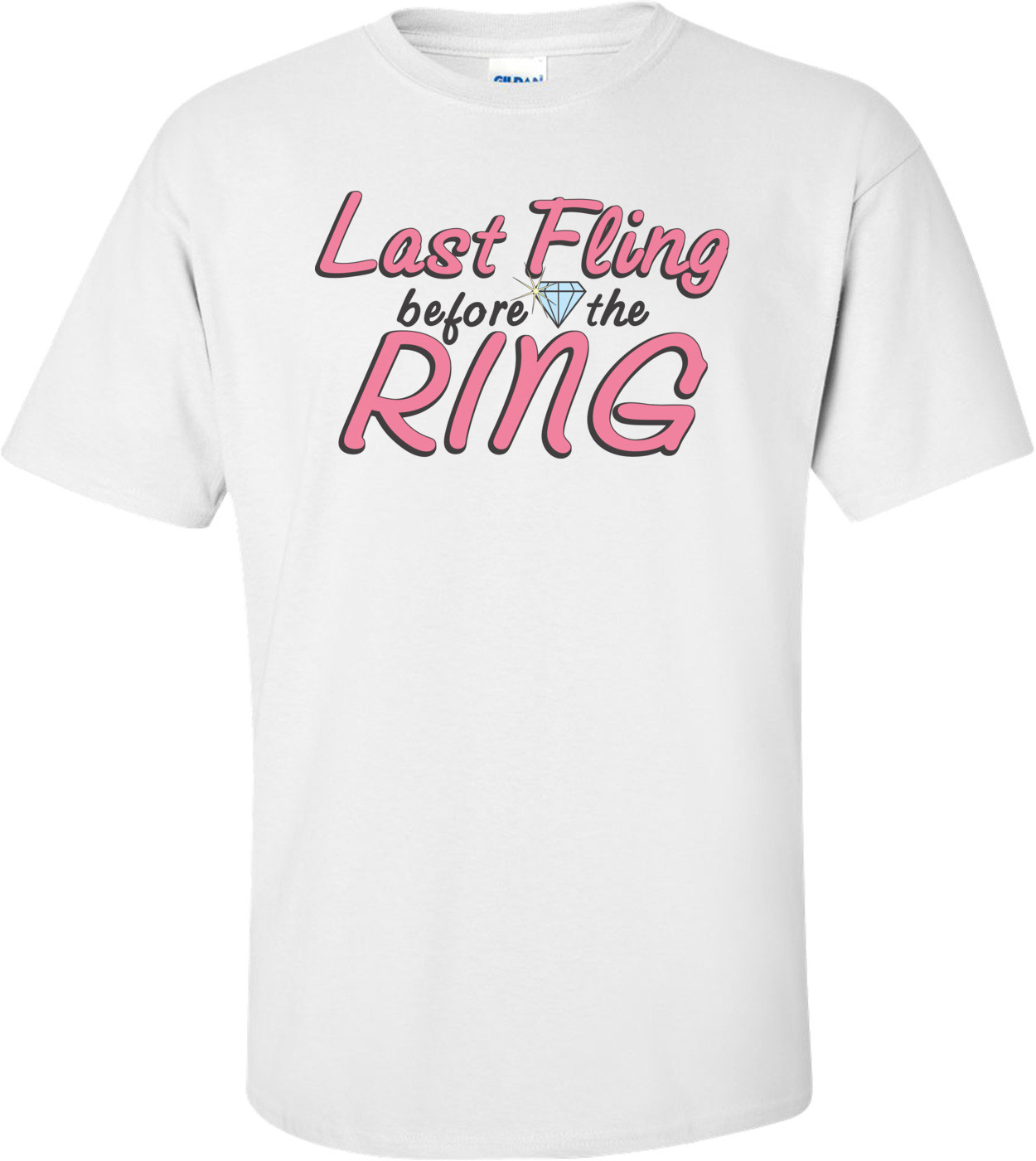 Last Fling Before The Ring T-shirt