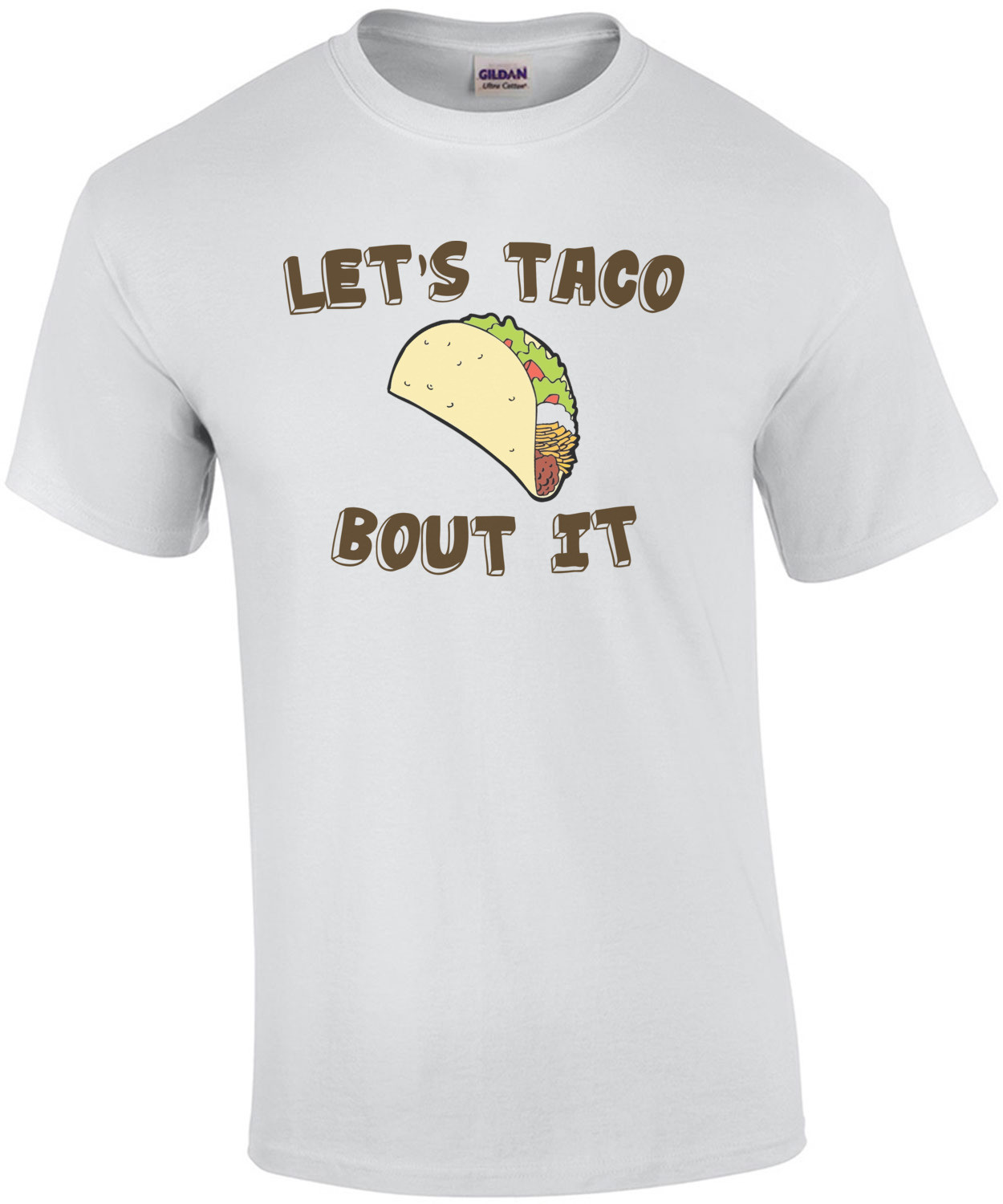 Let's Taco Bout It Shirt