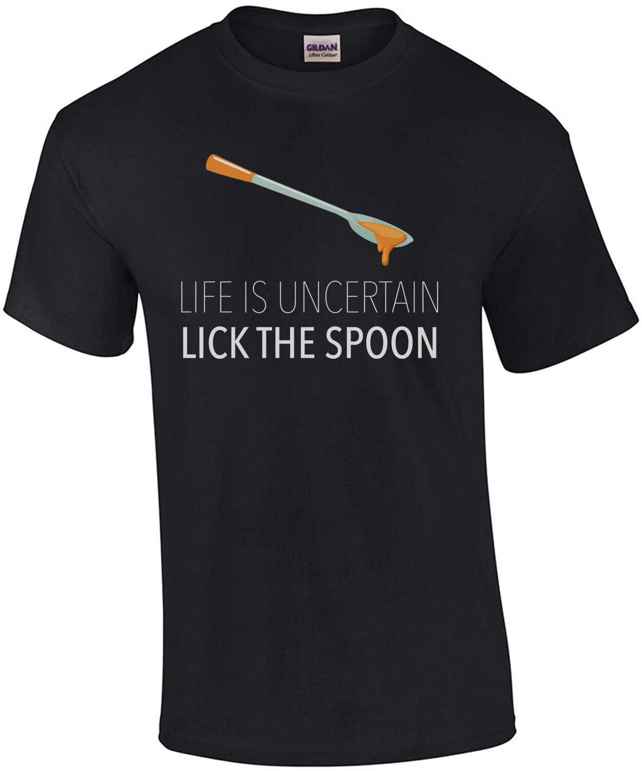 Life is uncertain - lick the spoon - funny honey t-shirt