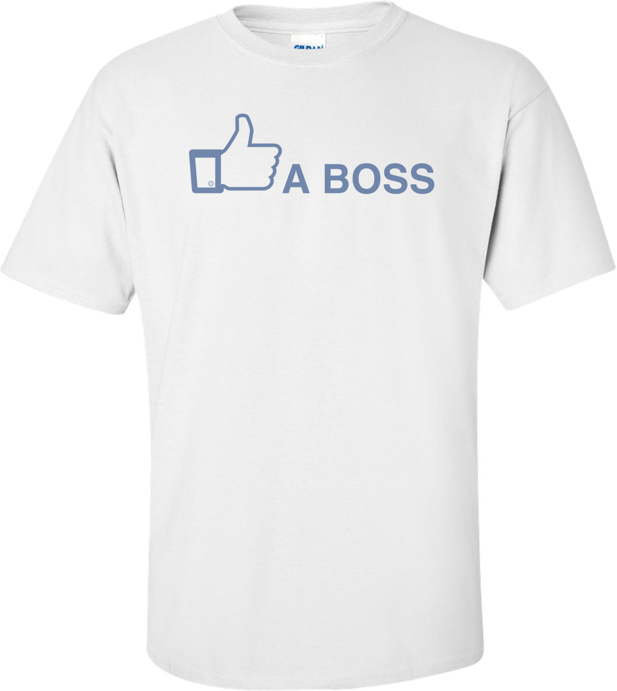 Like A Boss Funny Facebook Shirt