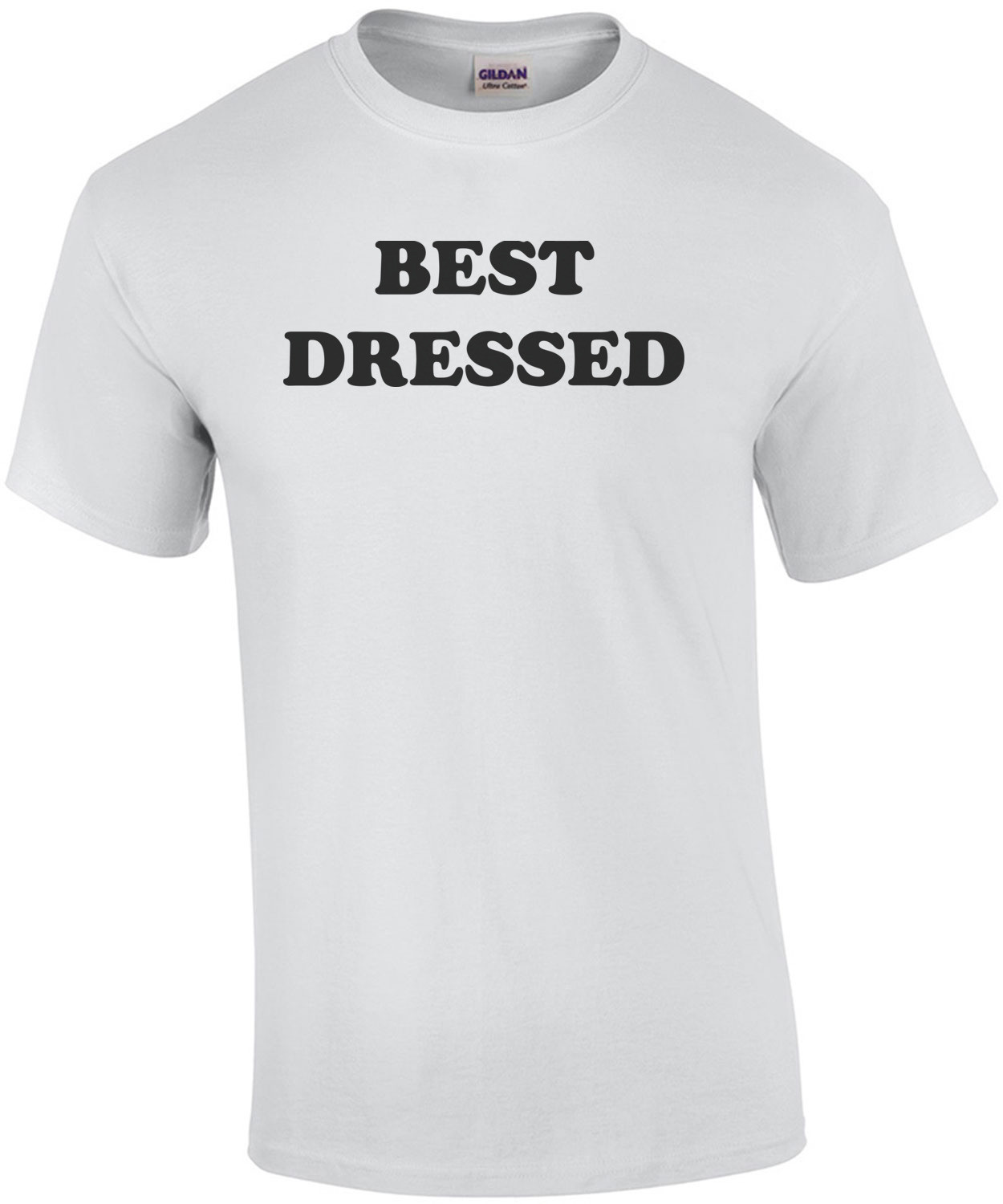 BEST DRESSED - funny t-shirt Shirt