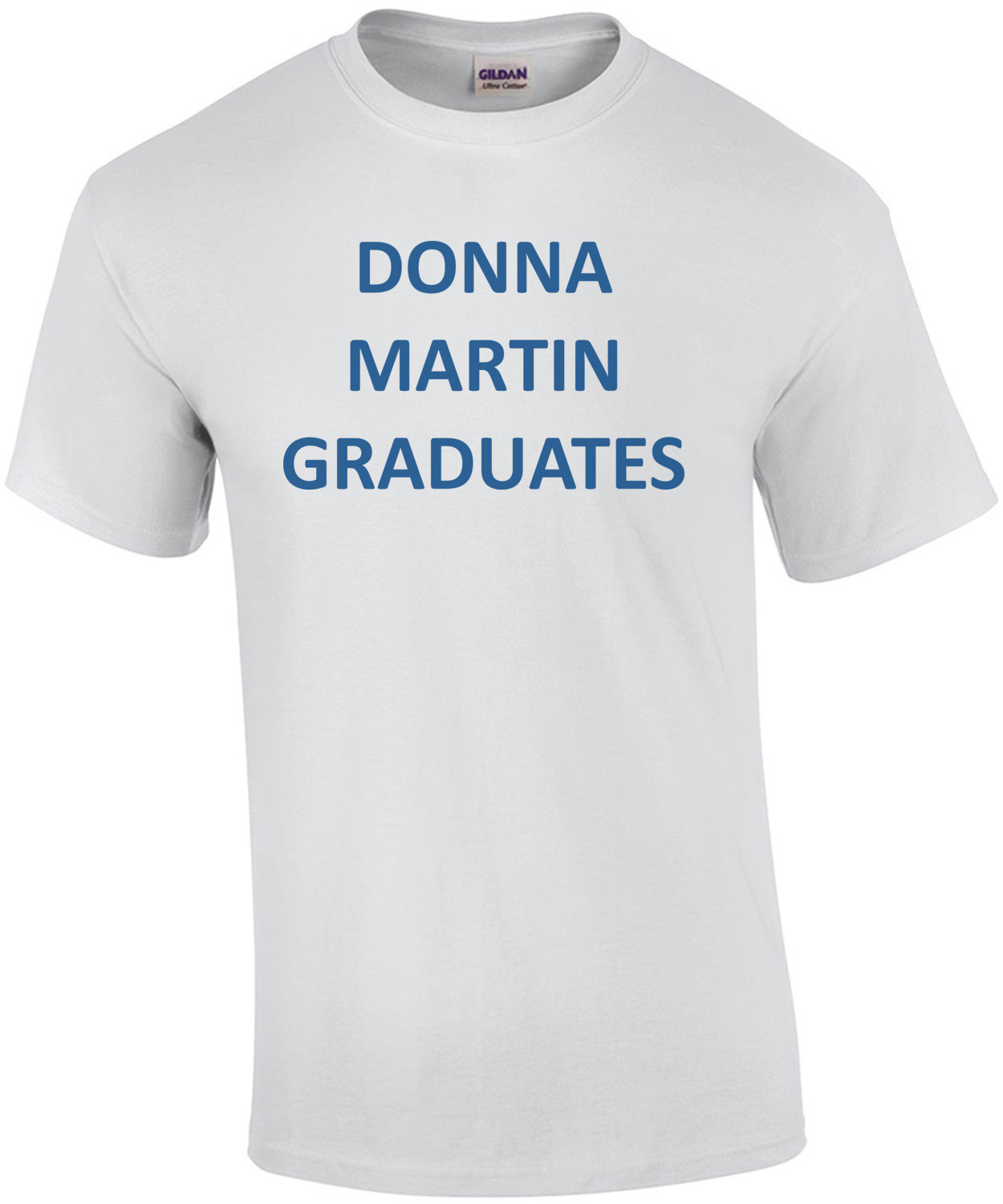 DONNA MARTIN GRADUATES T-Shirt
