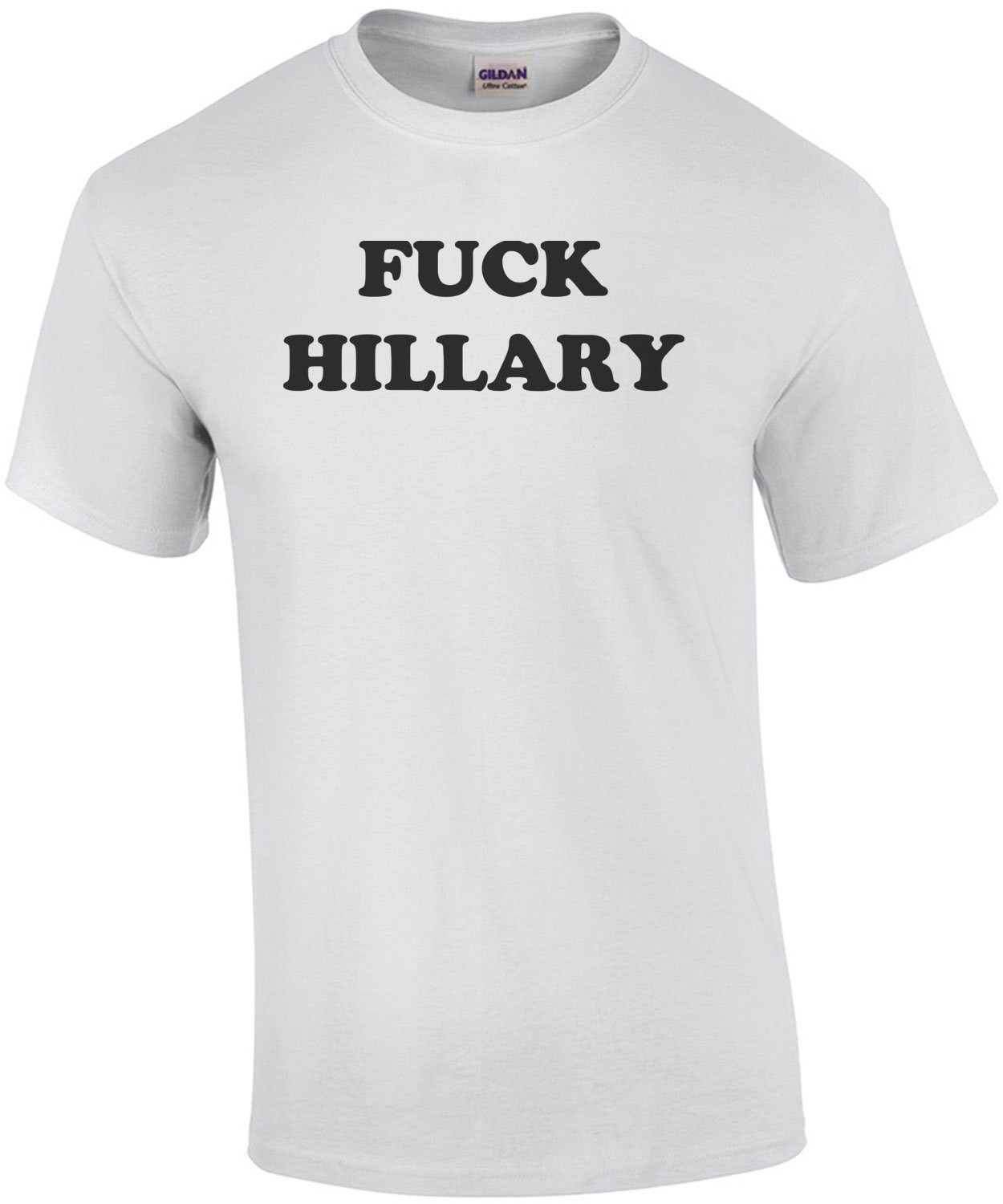 FUCK HILLARY - Anti Hillary Clinton T-Shirt