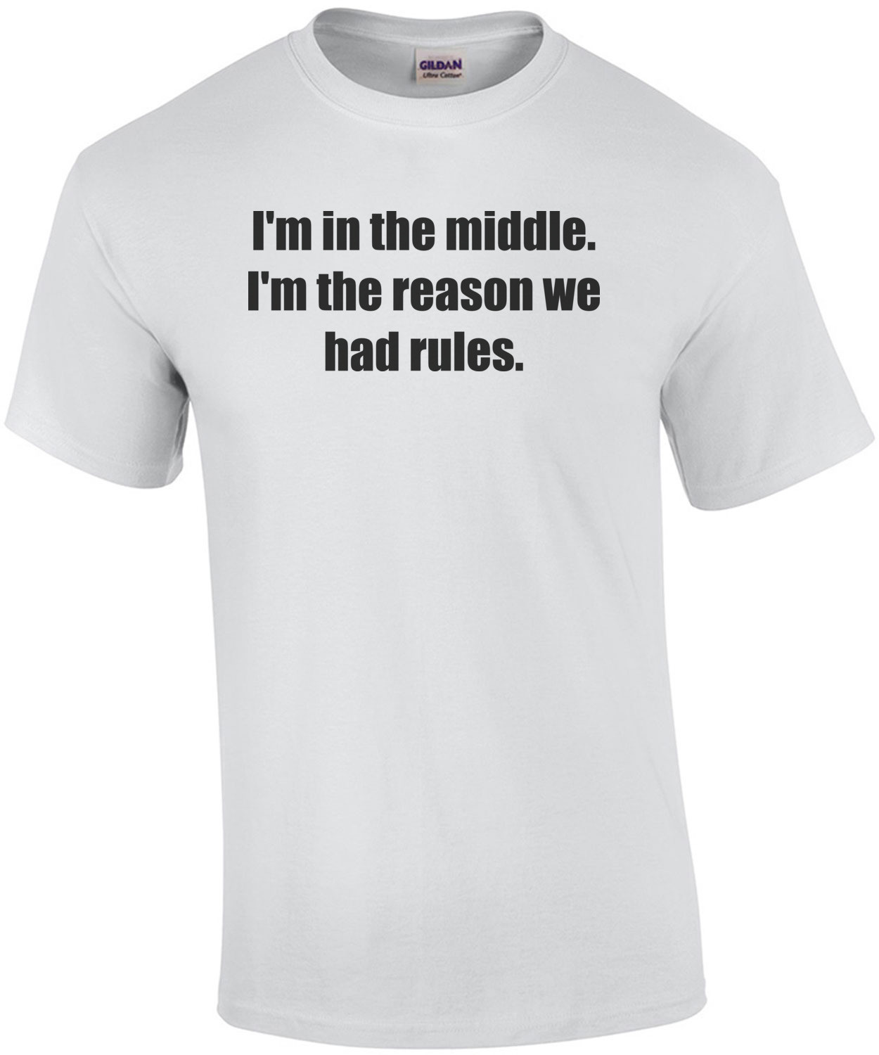 I'm in the middle. I'm the reason we had rules. Sibling Shirt