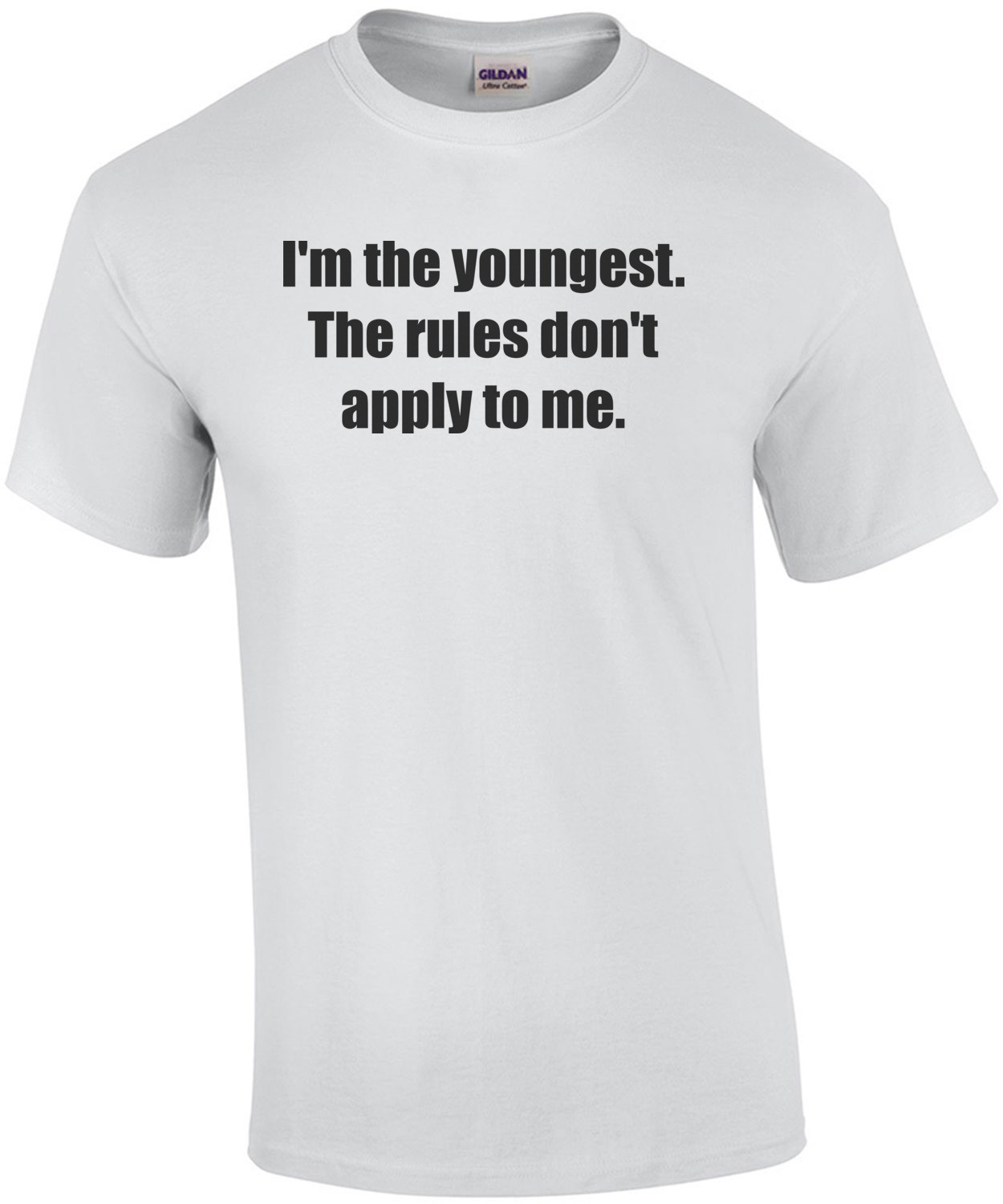 I'm the youngest. The rules don't apply to me. Sibling Shirt