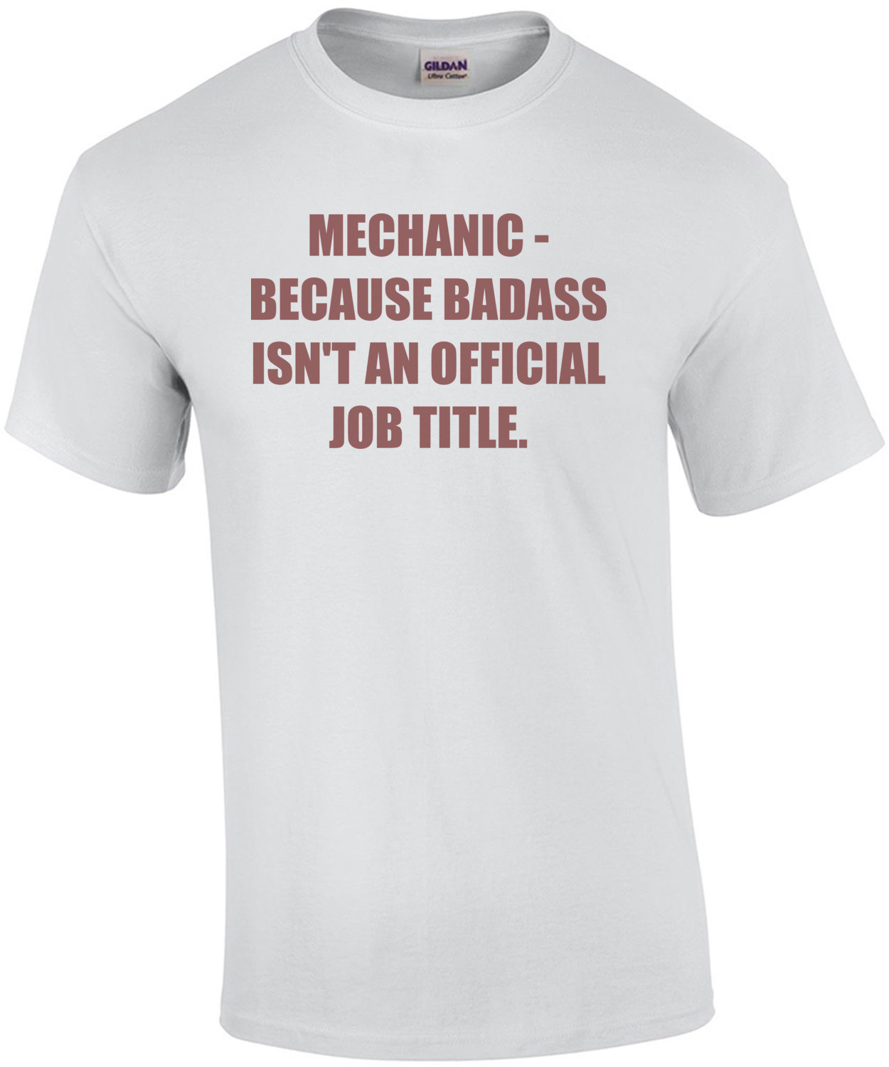 MECHANIC - BECAUSE BADASS ISN'T AN OFFICIAL JOB TITLE. - funny mechanic Shirt