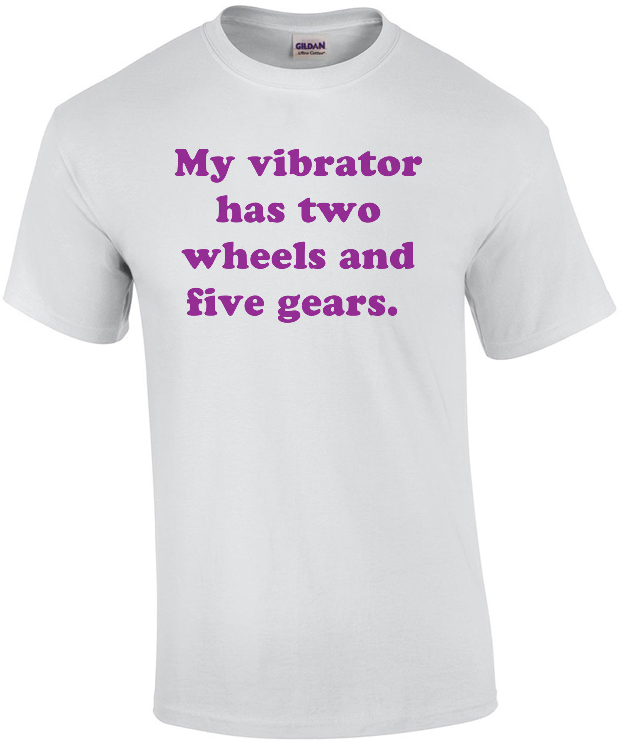 My vibrator has two wheels and five gears. Funny biker shirt.