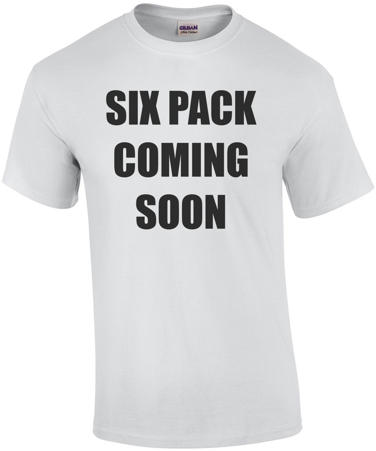 SIX PACK COMING SOON Shirt