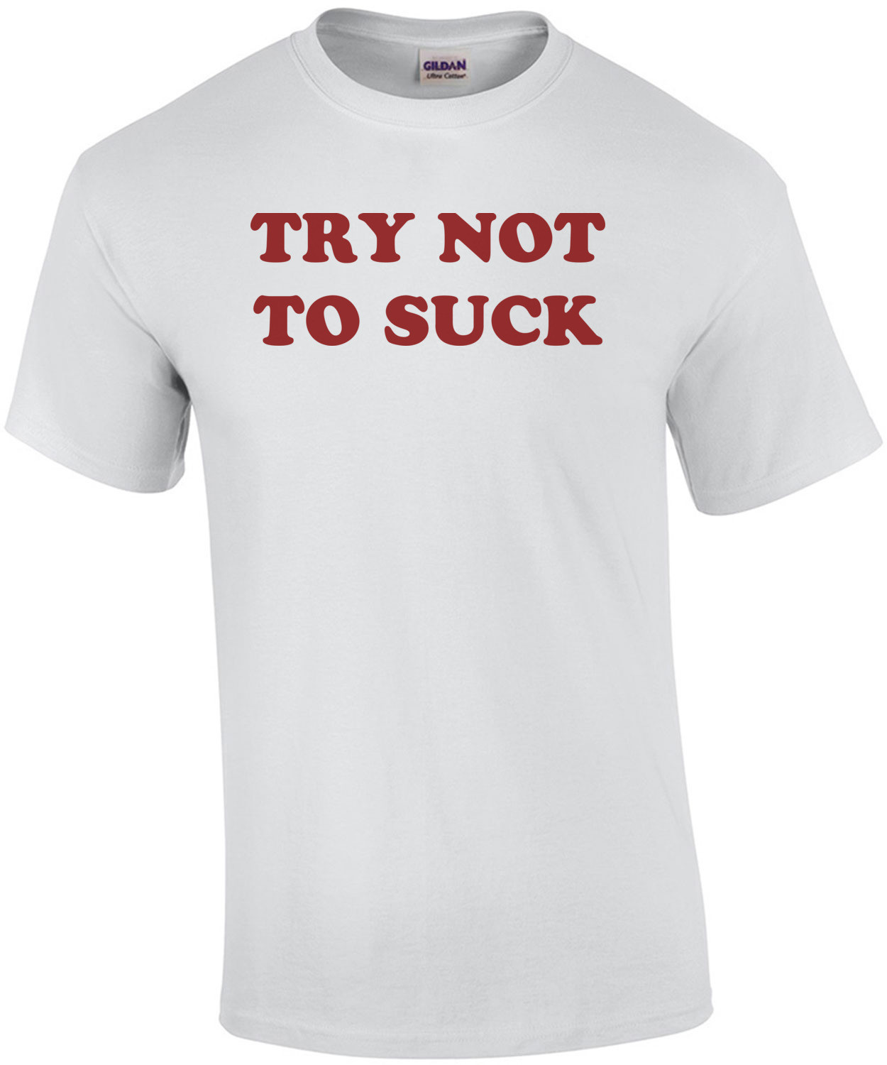 TRY NOT TO SUCK funny  Shirt
