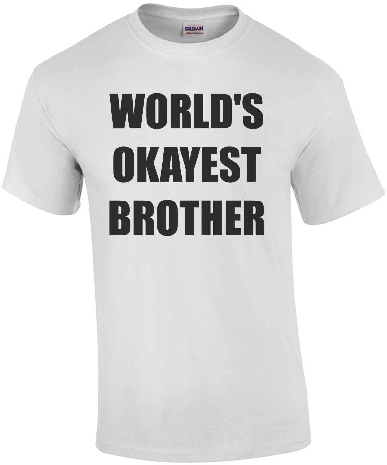 WORLD'S OKAYEST BROTHER Shirt