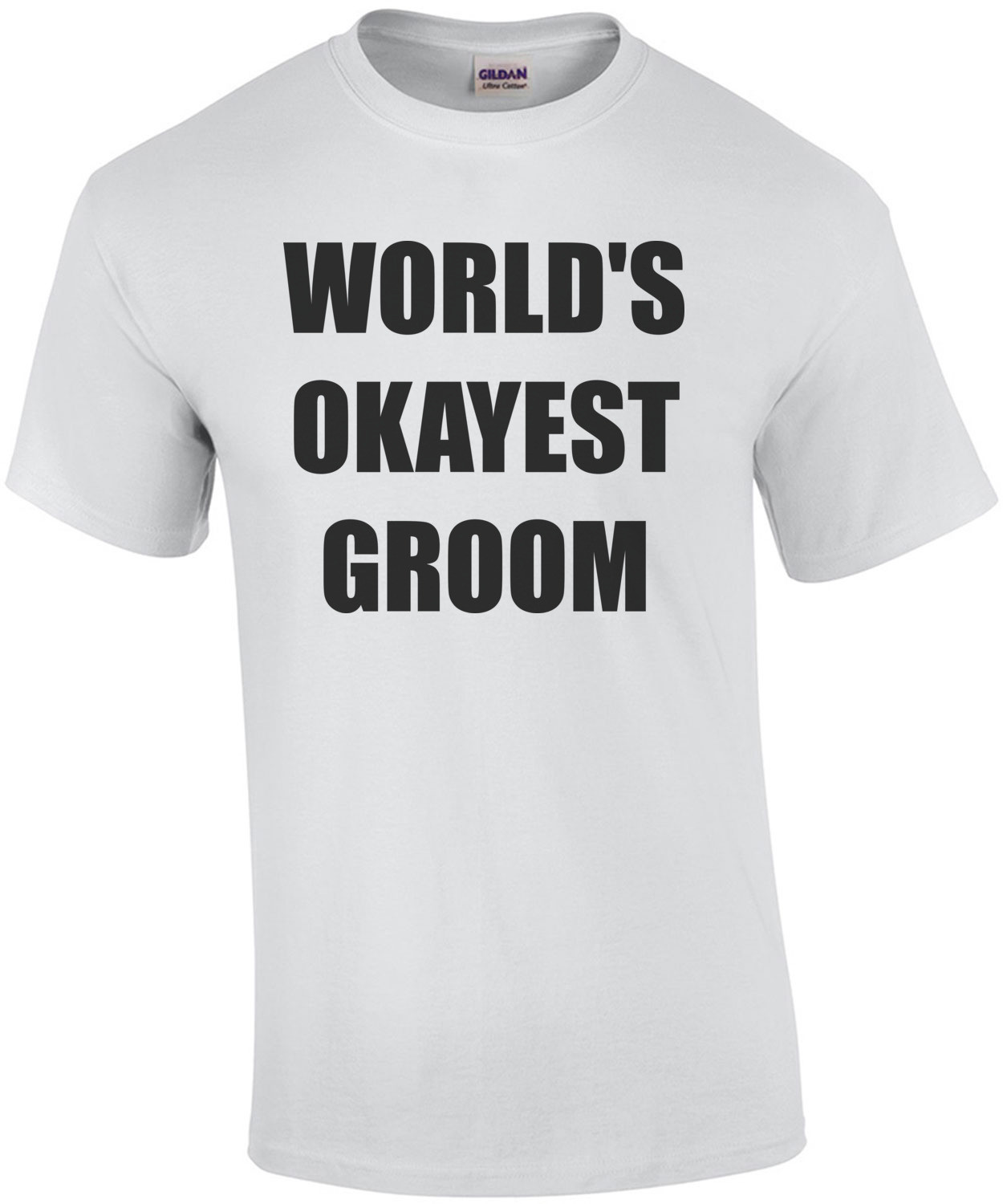 WORLD'S OKAYEST GROOM Shirt