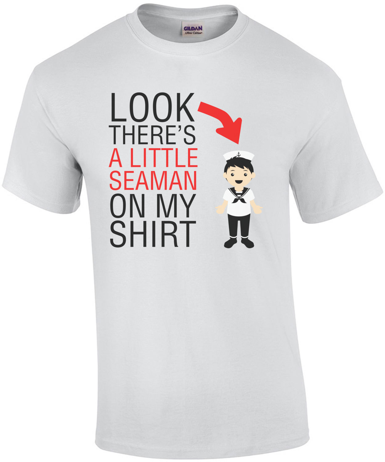 Look Theres A Little Seaman On My Shirt T-Shirt