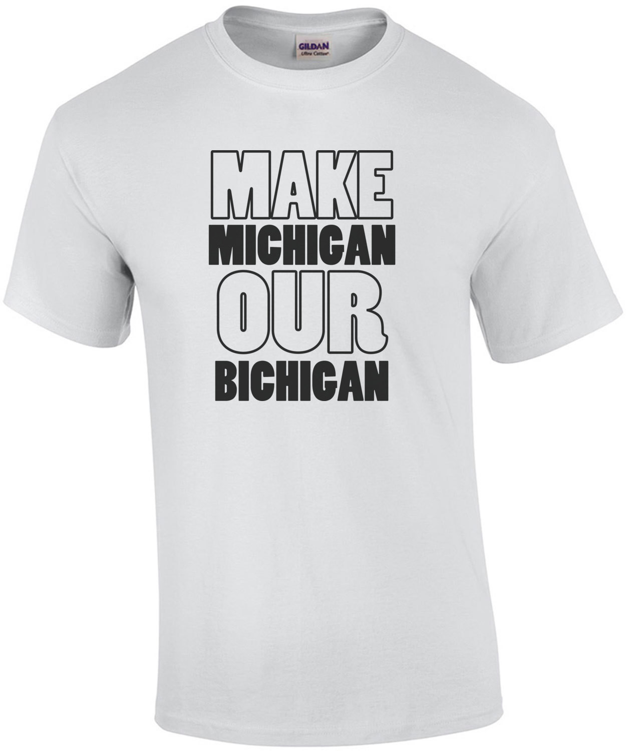 Make Michigan our bichigan - Ohio T-Shirt
