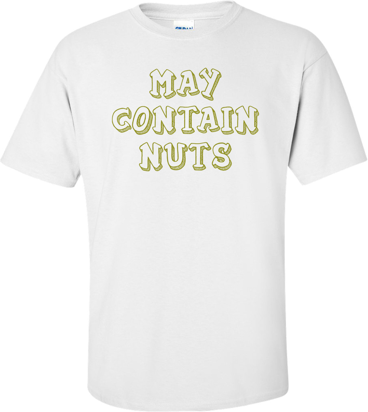 MAY CONTAIN NUTS Shirt