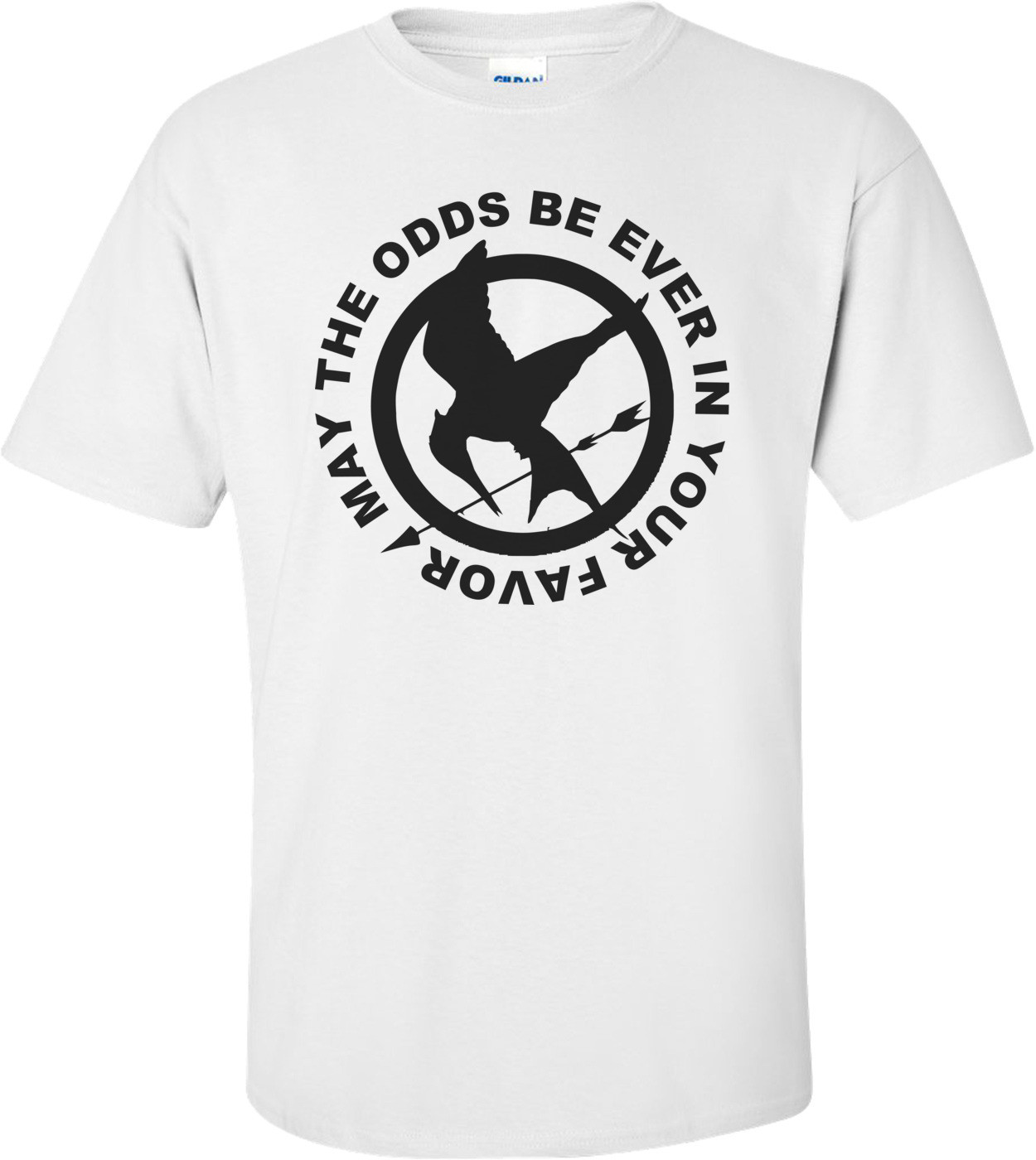 May The Odds Be Ever In Your Favor - The Hunger Games Shirt