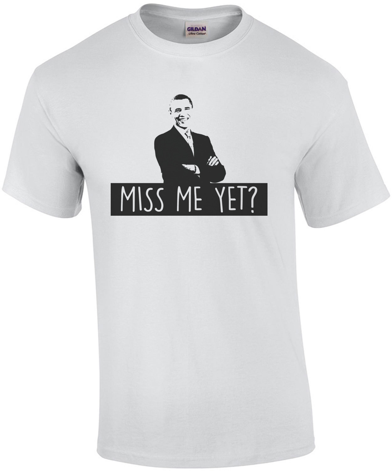 Miss Me Yet Obama T-Shirt