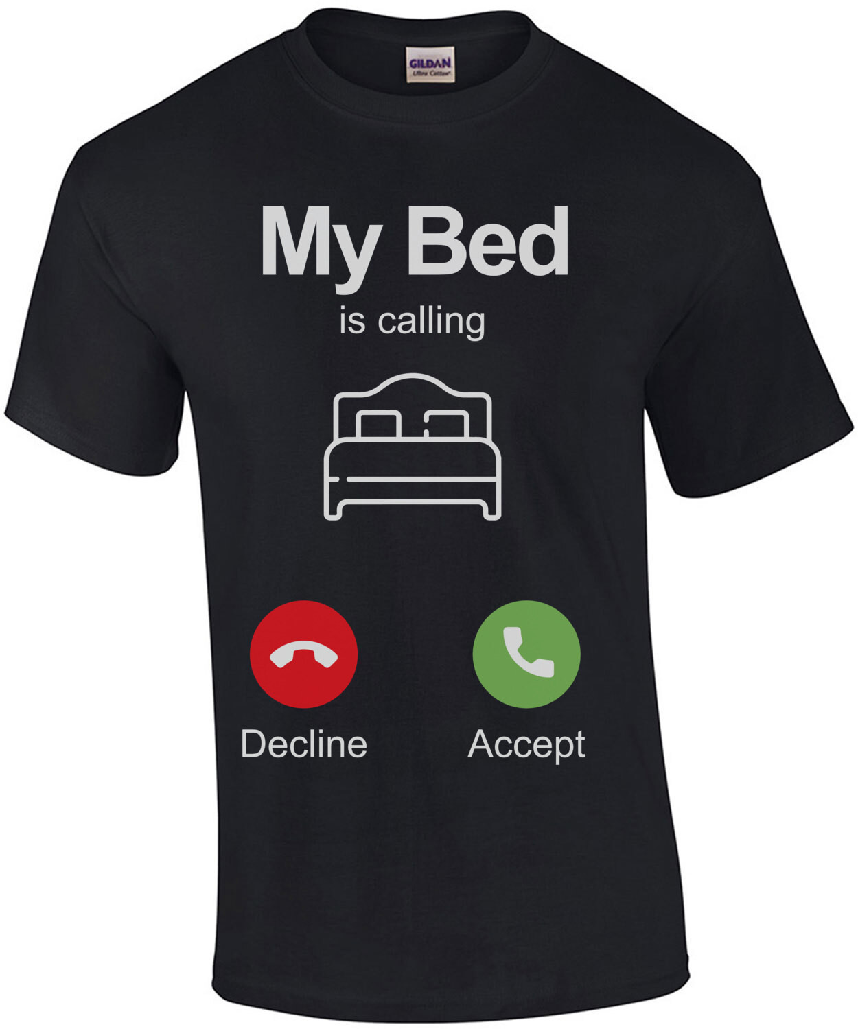 My bed is calling - decline accept - funny t-shirt