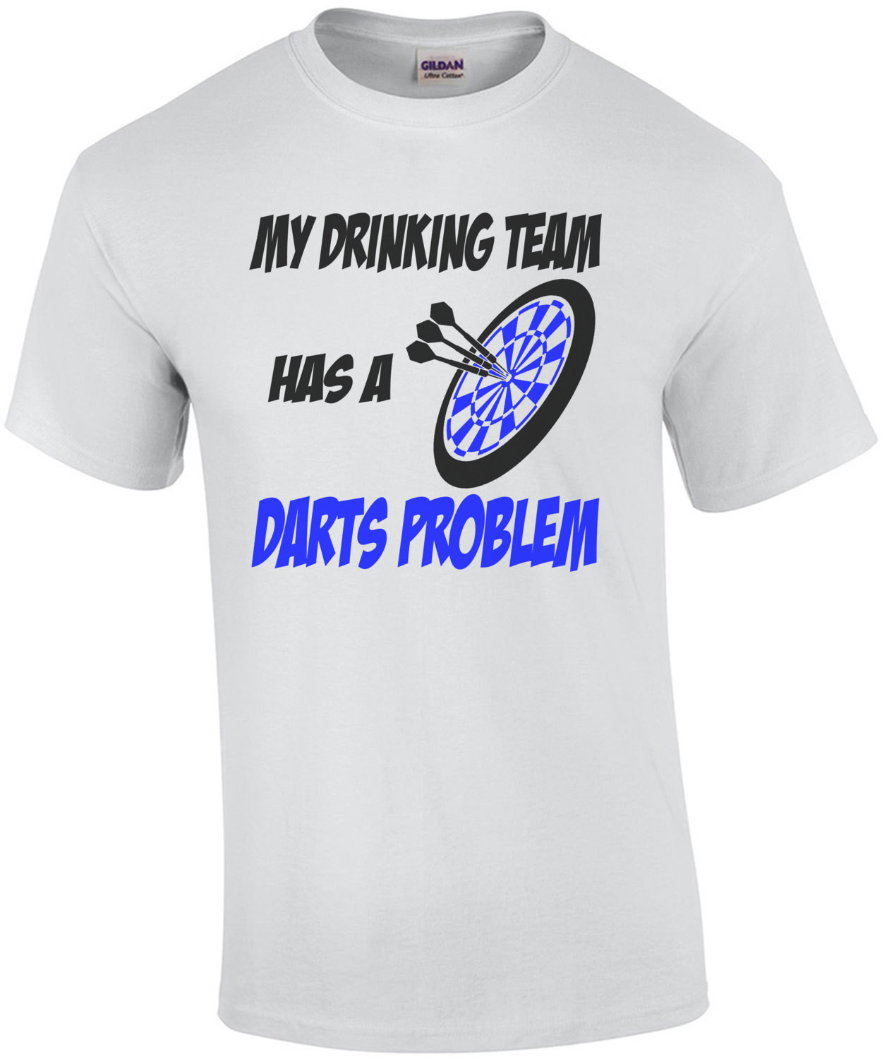 My Drinking Team Has A Darts Problem T-Shirt