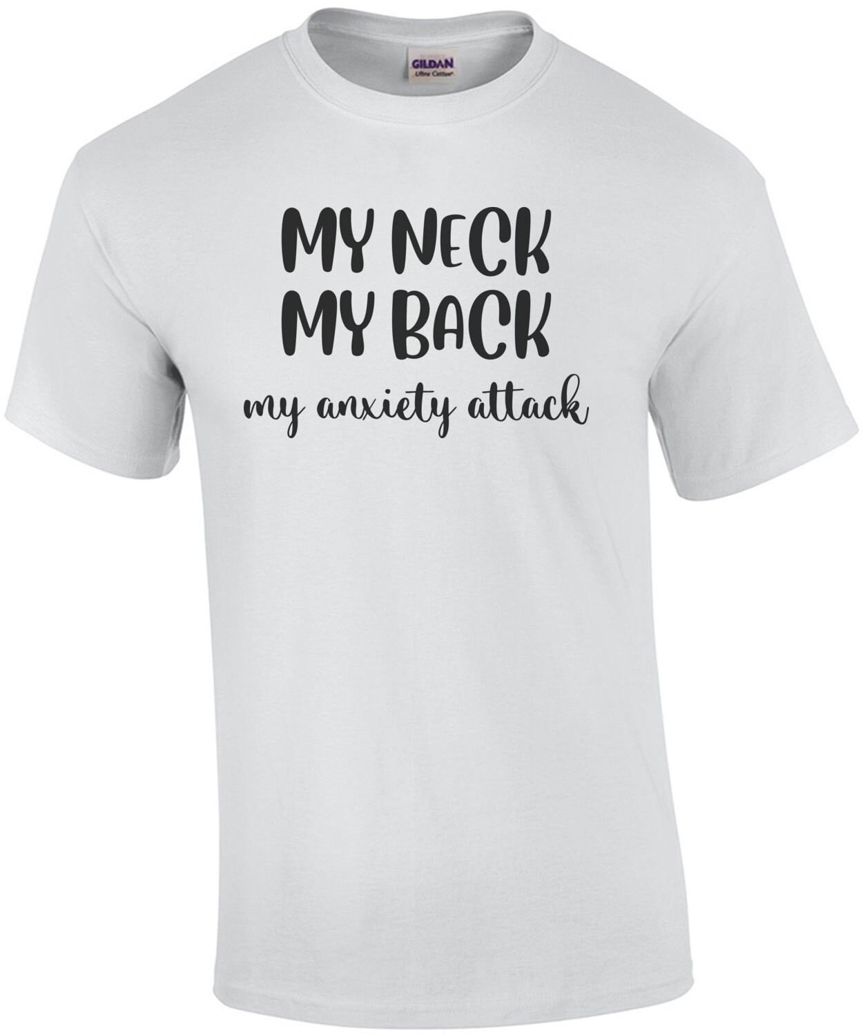 My neck, my back, my anxiety attack - ladies t-shirt