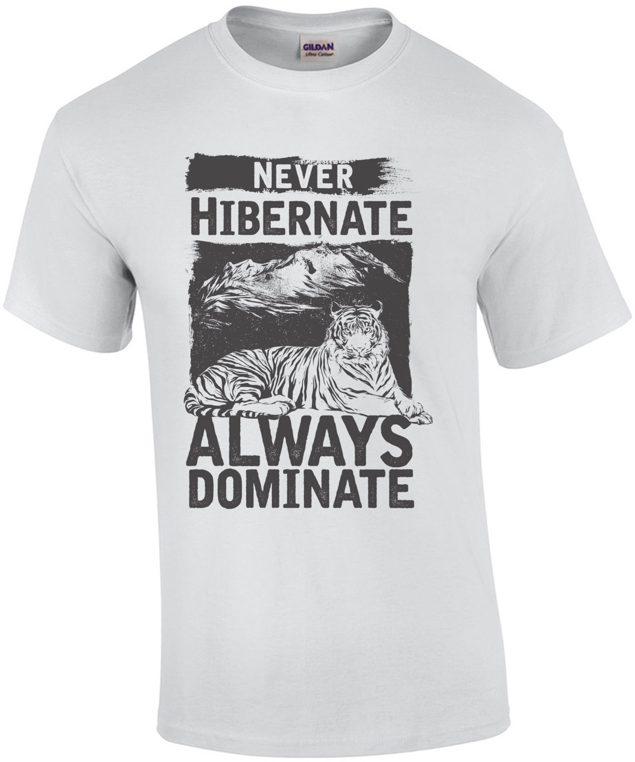 Never Hibernate Always Dominate T-Shirt
