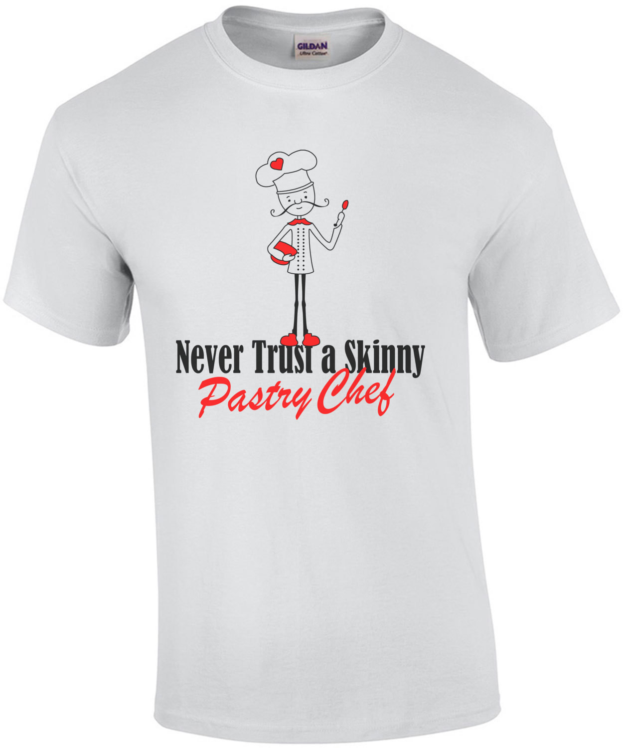 Never Trust A Skinny Pastry Chef T-Shirt