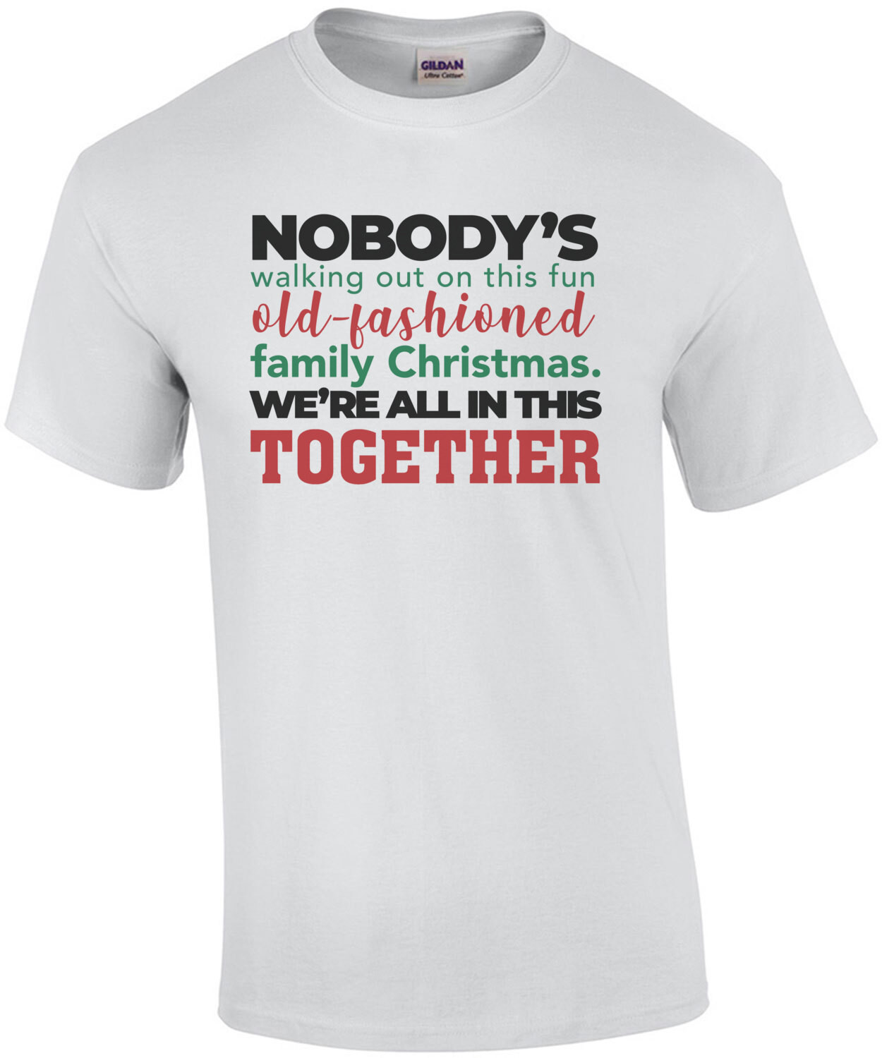 Nobody's walking out on this fun old-fashioned family Christmas. We're all in this together - Christmas Vacation 80's T-Shirt - funny christmas t-shirt
