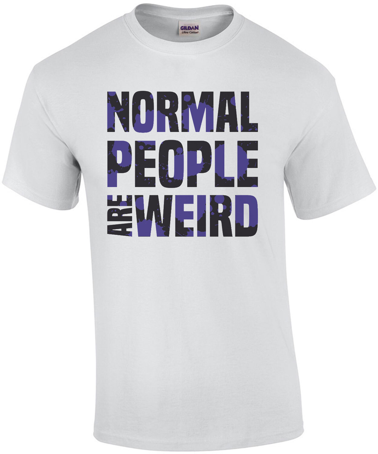 Normal people are weird - funny t-shirt