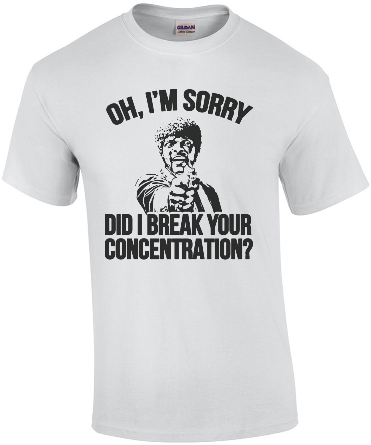 Oh, I'm sorry did I break your concentration. Samuel L. Jackson - Jules Winnfield - Pulp Fiction 90's T-Shirt