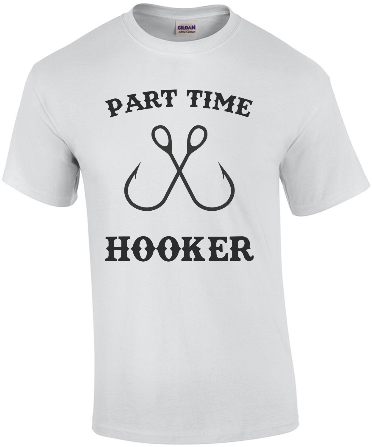 Part time hooker - funny fishing t-shirt