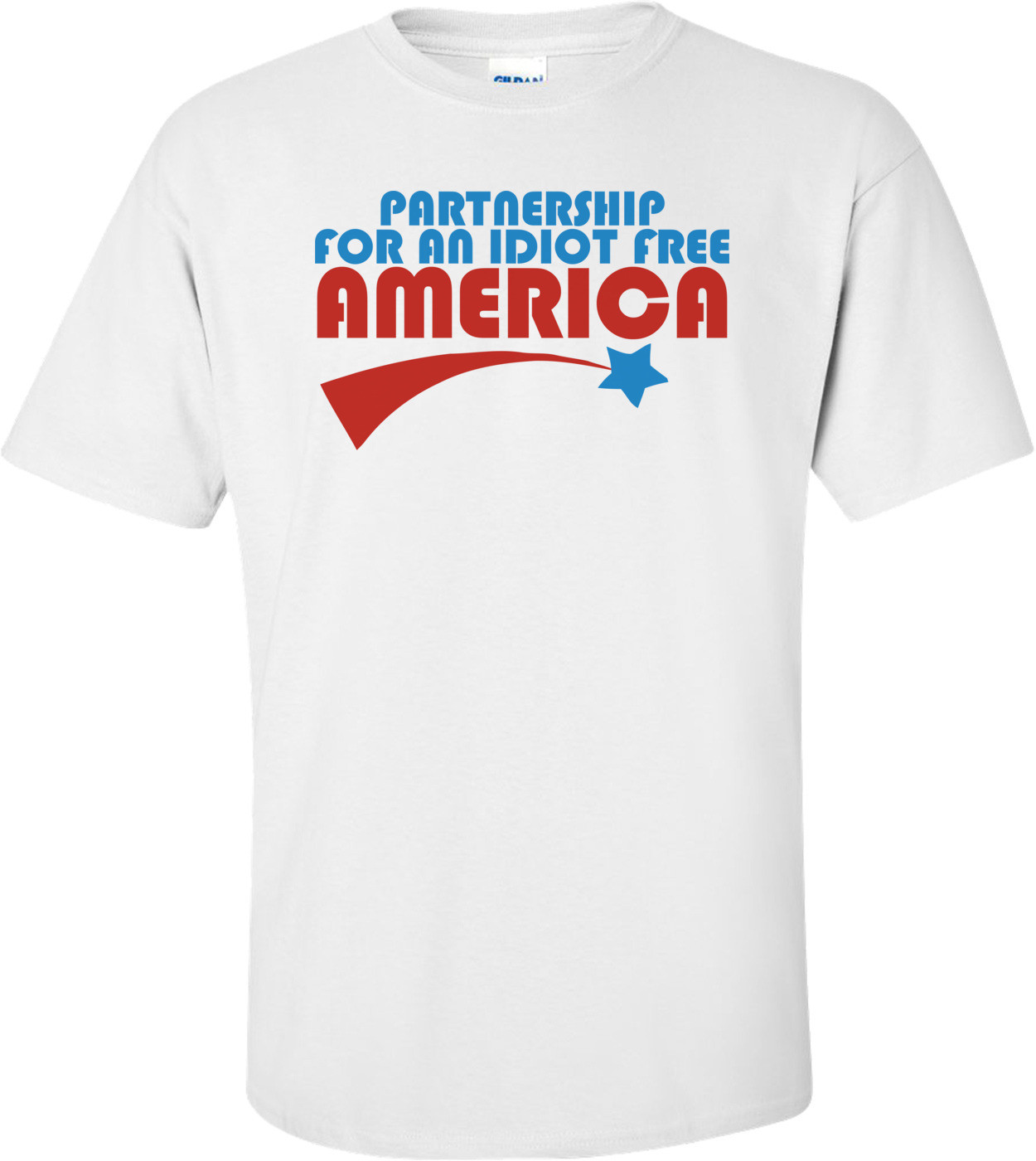 Partnership For An Idiot Free America T-shirt
