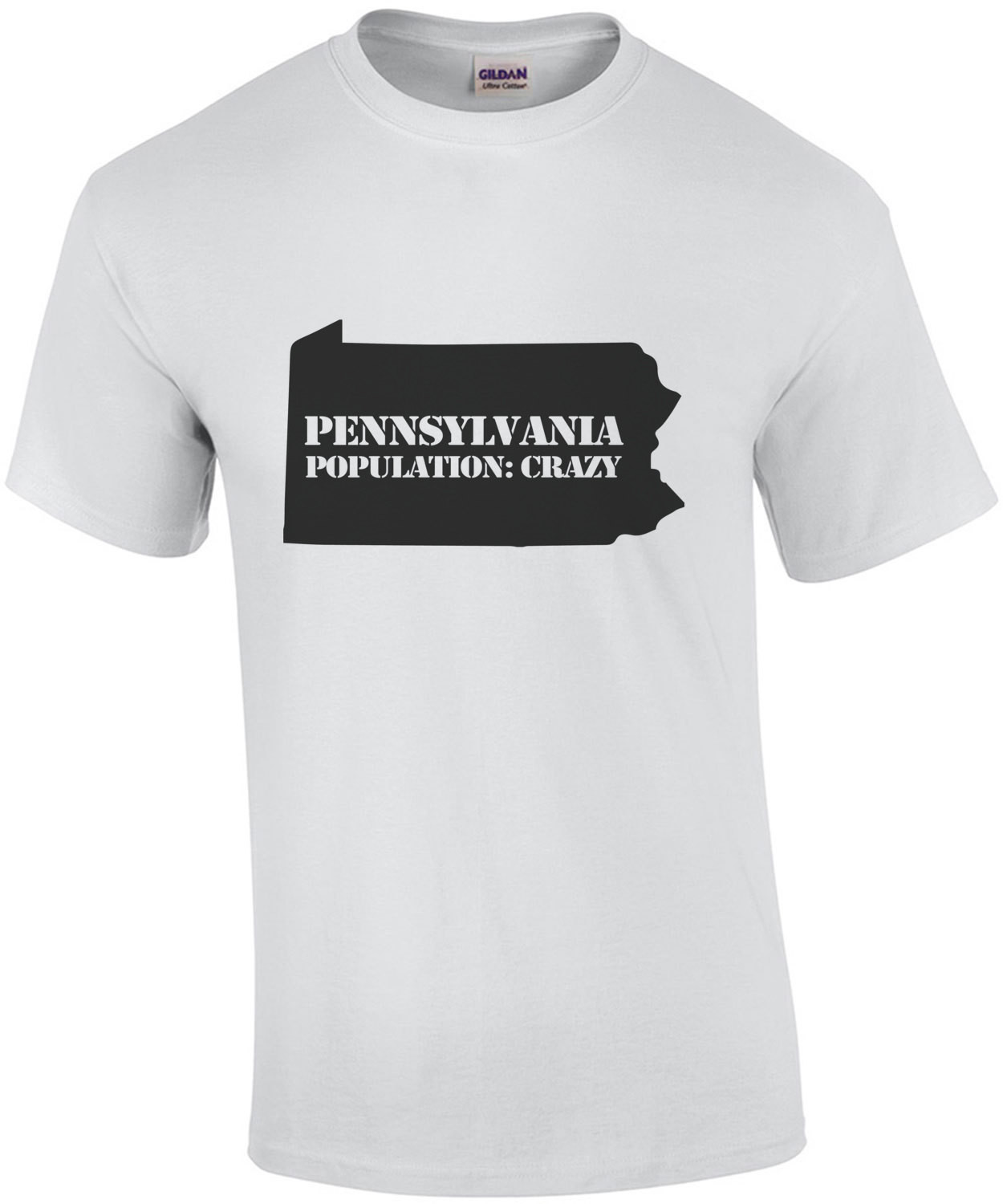 Pennsylvania - Population: Crazy - Pennsylvania T-Shirt